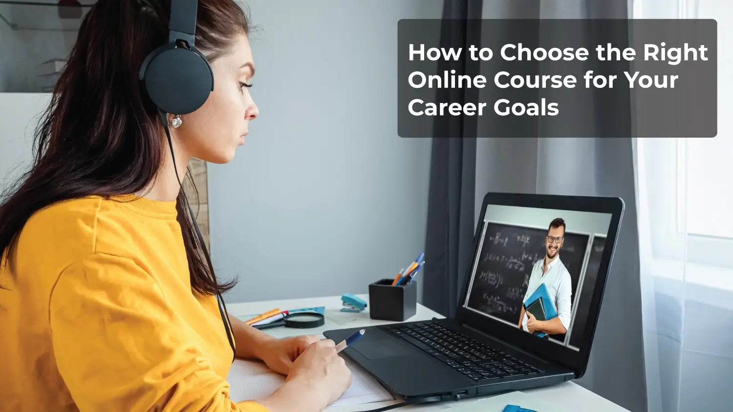 You are currently viewing How to Choose the Right Online Course for Your Career Goals