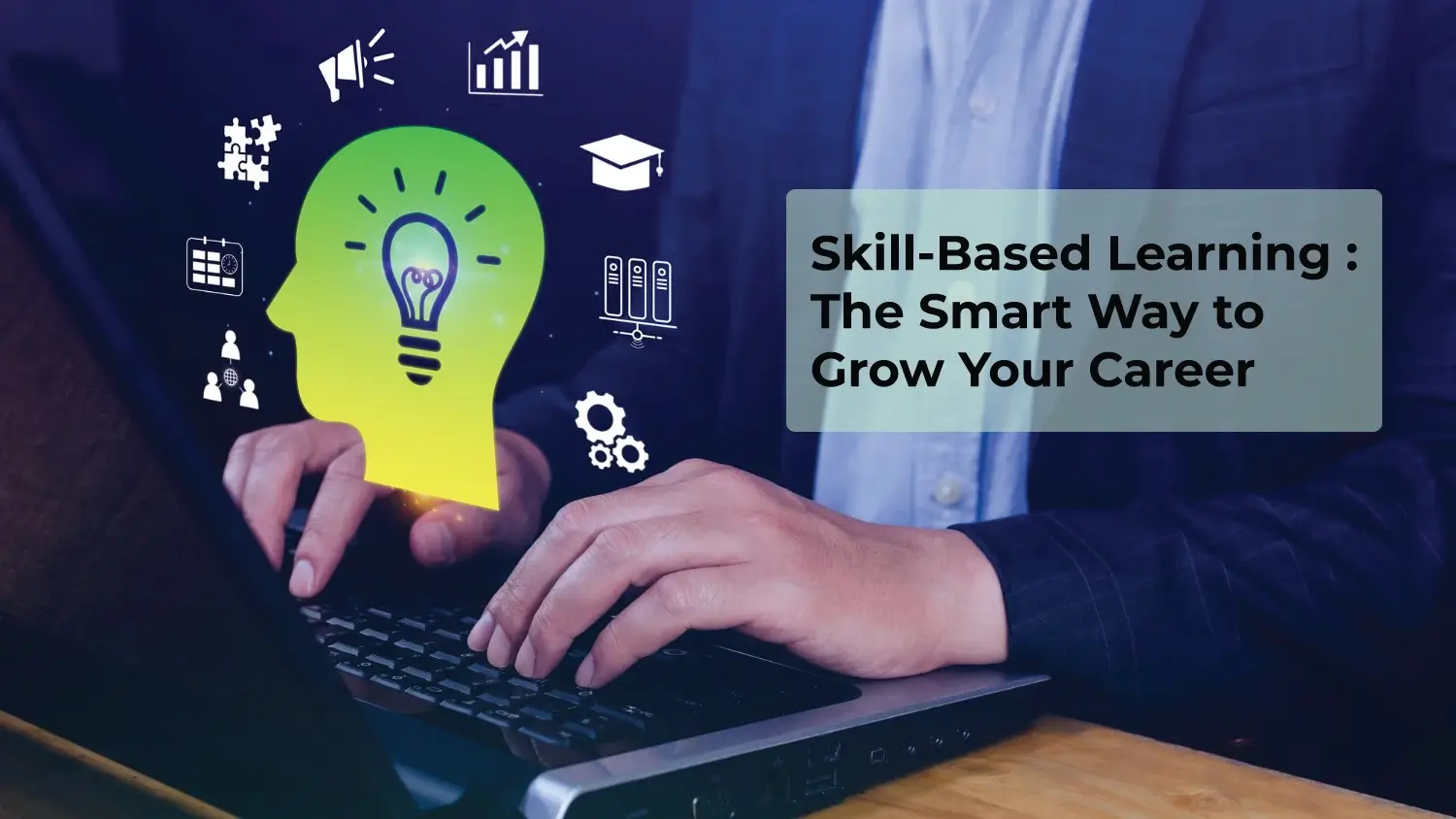 You are currently viewing Skill-Based Learning : The Smart Way to Grow Your Career